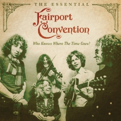 Fairport Convention - Who Knows Where the Time Goes